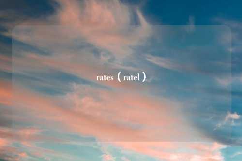 rates(ratel)